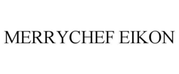 MERRYCHEF EIKON trademark