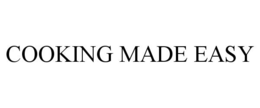 COOKING MADE EASY trademark