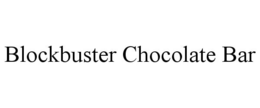 BLOCKBUSTER CHOCOLATE BAR trademark