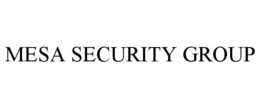 MESA SECURITY GROUP trademark