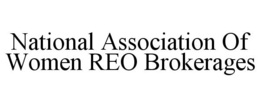 NATIONAL ASSOCIATION OF WOMEN REO BROKERAGES trademark