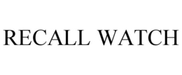 RECALL WATCH trademark