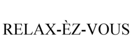 RELAX-ÈZ-VOUS trademark