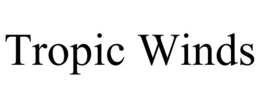 TROPIC WINDS trademark