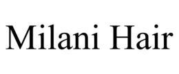 MILANI HAIR trademark