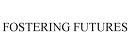 FOSTERING FUTURES trademark