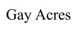 GAY ACRES trademark