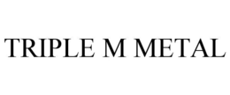 TRIPLE M METAL trademark
