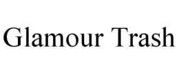 GLAMOUR TRASH trademark