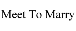 MEET TO MARRY trademark