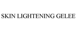 SKIN LIGHTENING GELEE trademark