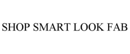 SHOP SMART LOOK FAB trademark