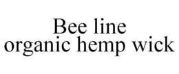 BEE LINE ORGANIC HEMP WICK trademark