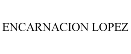 ENCARNACION LOPEZ trademark