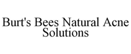 BURT'S BEES NATURAL ACNE SOLUTIONS trademark