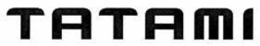 TATAMI trademark