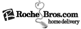 R ROCHE BROS.COM HOME DELIVERY trademark