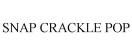 SNAP CRACKLE POP trademark