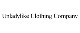 UNLADYLIKE CLOTHING COMPANY trademark
