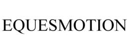 EQUESMOTION trademark
