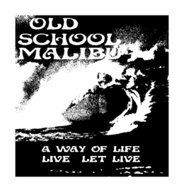 OLD SCHOOL MALIBU A WAY OF LIFE LIVE LET LIVE trademark