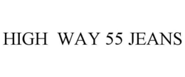 HIGH WAY 55 JEANS trademark