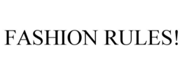 FASHION RULES! trademark