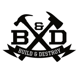 B D BUILD & DESTROY trademark