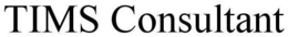 TIMS CONSULTANT trademark