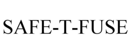 SAFE-T-FUSE trademark