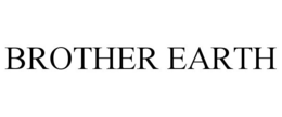 BROTHER EARTH trademark