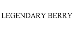 LEGENDARY BERRY trademark