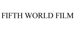 FIFTH WORLD FILM trademark