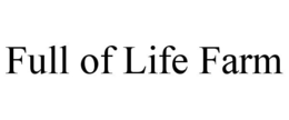 FULL OF LIFE FARM trademark