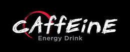 CAFFEINE ENERGY DRINK trademark