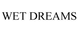 WET DREAMS trademark