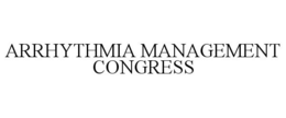 ARRHYTHMIA MANAGEMENT CONGRESS trademark