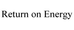 RETURN ON ENERGY trademark