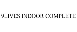 9LIVES INDOOR COMPLETE trademark