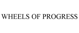 WHEELS OF PROGRESS trademark
