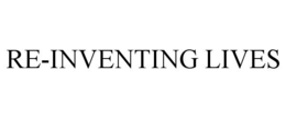 RE-INVENTING LIVES trademark