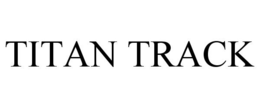 TITAN TRACK trademark