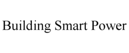 BUILDING SMART POWER trademark