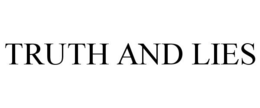 TRUTH AND LIES trademark