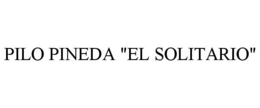 PILO PINEDA "EL SOLITARIO" trademark