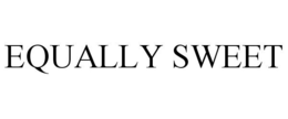 EQUALLY SWEET trademark