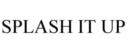 SPLASH IT UP trademark