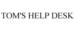 TOM'S HELP DESK trademark