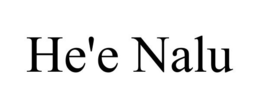HE'E NALU trademark