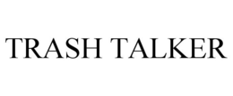 TRASH TALKER trademark